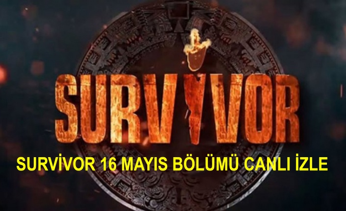Survivor Ünlüler Gönüllüler 16 Mayıs Bölümü Canlı İzle! Survivor Canlı İzle! | Canlı TV İzle