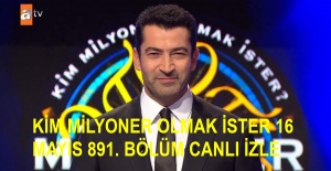 ATV Kim Milyoner Olmak İster? 16 Mayıs 891. Bölüm Canlı İzle | Canlı TV İzle